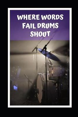 Book cover for Where Words Fail Drums Shout