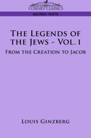 Cover of The Legends of the Jews - Vol. I
