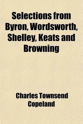 Book cover for Selections from Byron, Wordsworth, Shelley, Keats and Browning