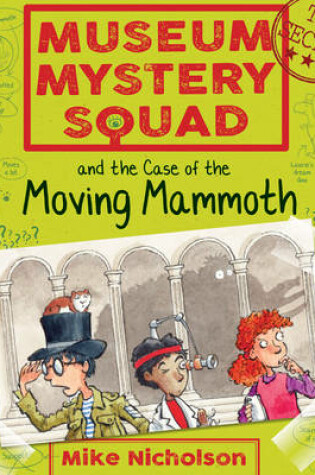 Cover of Museum Mystery Squad and the Case of the Moving Mammoth