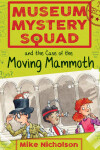 Book cover for Museum Mystery Squad and the Case of the Moving Mammoth