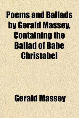 Book cover for Poems and Ballads by Gerald Massey, Containing the Ballad of Babe Christabel