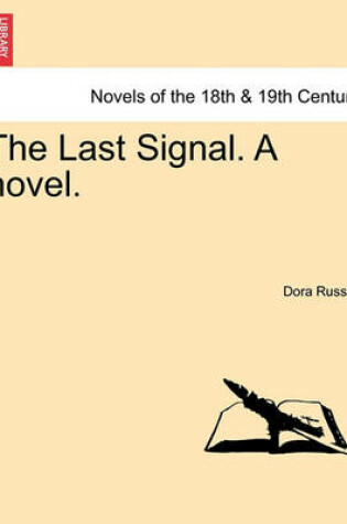 Cover of The Last Signal. a Novel. Vol. II.