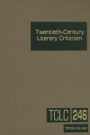 Book cover for Twentieth-Century Literary Criticism, Volume 246
