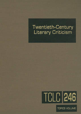 Cover of Twentieth-Century Literary Criticism, Volume 246