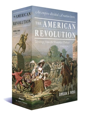 Book cover for The American Revolution: Writings from the Pamphlet Debate 1764-1776