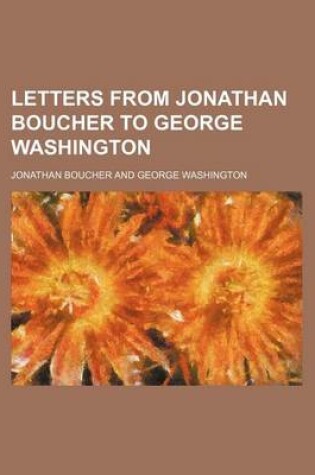 Cover of Letters from Jonathan Boucher to George Washington