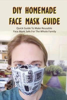 Cover of DIY Homemade Face Mask Guide