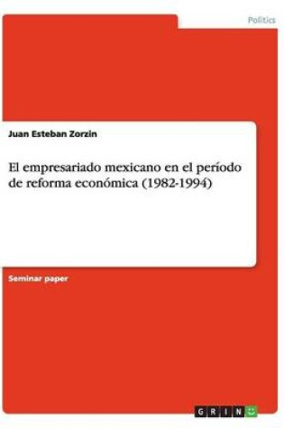 Cover of El empresariado mexicano en el periodo de reforma economica (1982-1994)