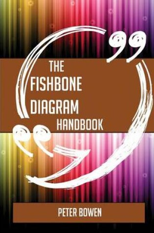 Cover of The Fishbone Diagram Handbook - Everything You Need to Know about Fishbone Diagram