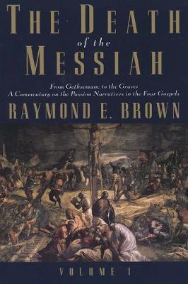 Book cover for The Death of the Messiah, From Gethsemane to the Grave, Volume 1