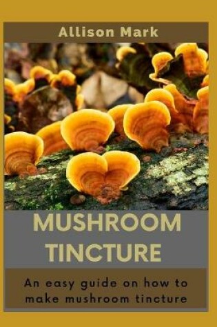 Cover of Mushroom Tincture