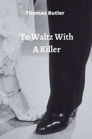 Cover of to Waltz With A Killer