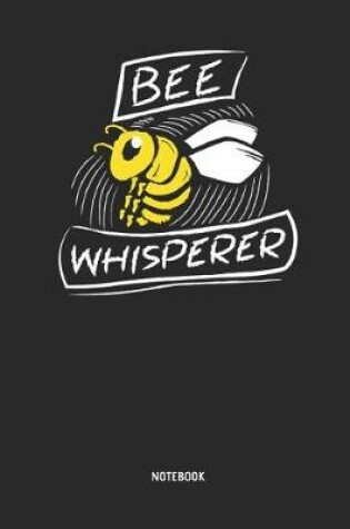 Cover of Bee Whisperer Notebook