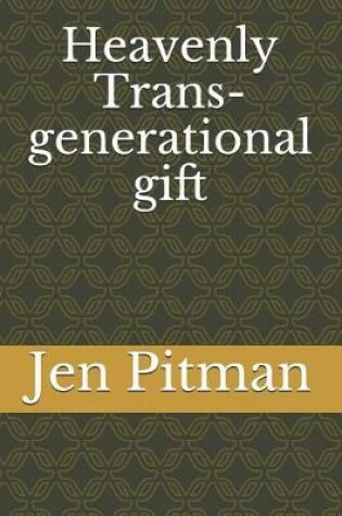 Cover of Heavenly Trans-generational gift