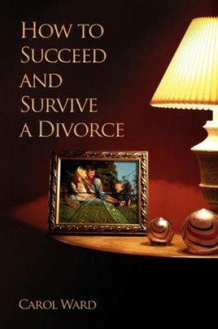 Cover of How to Succeed and Survive a Divorce