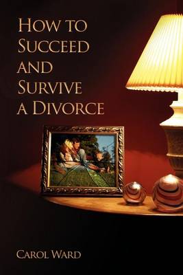 Book cover for How to Succeed and Survive a Divorce