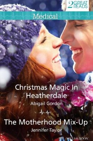 Cover of Christmas Magic In Heatherdale/The Motherhood Mix-Up