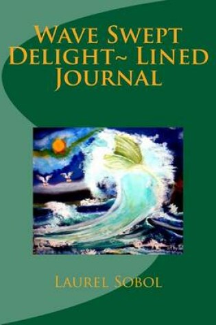 Cover of Wave Swept Delight Lined Journal