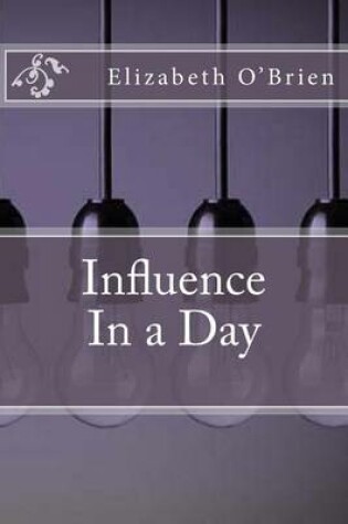 Cover of Influence in a Day