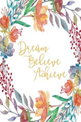 Cover of Inspirational Journal - Dream Believe Achieve (Mustard)