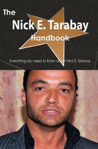 Cover of The Nick E. Tarabay Handbook - Everything You Need to Know about Nick E. Tarabay