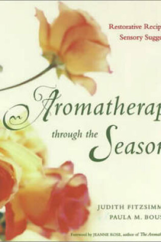 Cover of Aromatherapy Through the Seasons