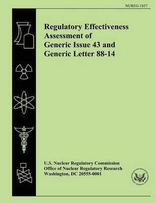 Book cover for Regulatory Effectiveness Assessment of Generic Issue 43 and Generic Letter 88-14