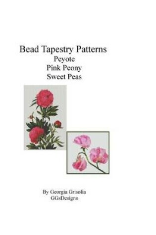 Cover of Bead Tapestry Patterns Peyote pink peony sweet peas