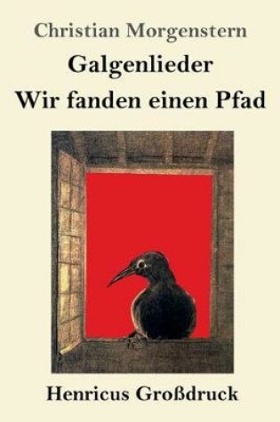 Cover of Galgenlieder / Wir fanden einen Pfad (Großdruck)