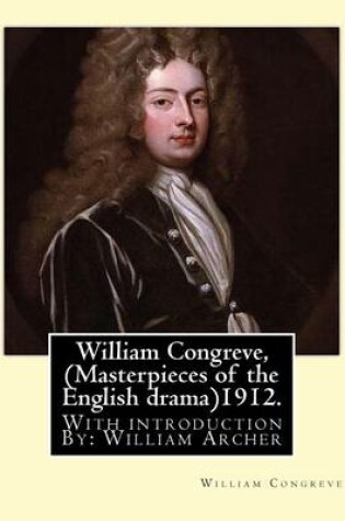 Cover of William Congreve, (Masterpieces of the English drama)1912. By