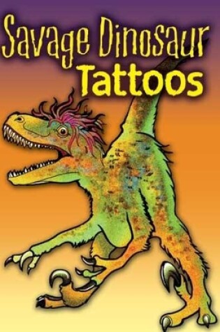 Cover of Savage Dinosaur Tattoos