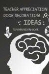 Book cover for Teacher Appreciation Door Decoration Ideas