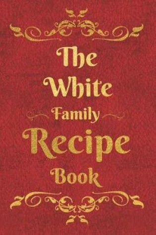 Cover of The White Family Recipe Book