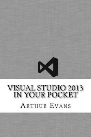 Cover of Visual Studio 2013 In Your Pocket