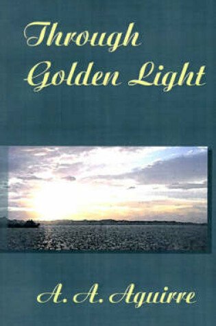 Cover of Through Golden Light