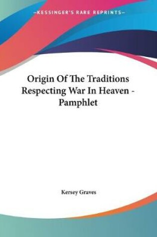 Cover of Origin Of The Traditions Respecting War In Heaven - Pamphlet
