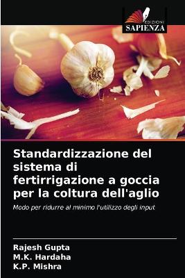 Book cover for Standardizzazione del sistema di fertirrigazione a goccia per la coltura dell'aglio