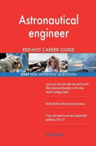 Cover of Astronautical engineer RED-HOT Career Guide; 2547 REAL Interview Questions