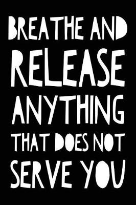 Book cover for Breathe and Release Anything That Does Not Serve You