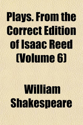 Book cover for Plays. from the Correct Edition of Isaac Reed (Volume 6)