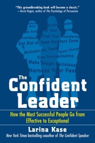 Cover of The Confident Leader: How the Most Successful People Go From Effective to Exceptional