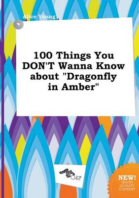 Book cover for 100 Things You Don't Wanna Know about Dragonfly in Amber