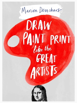 Book cover for Draw Paint Print like the Great Artists