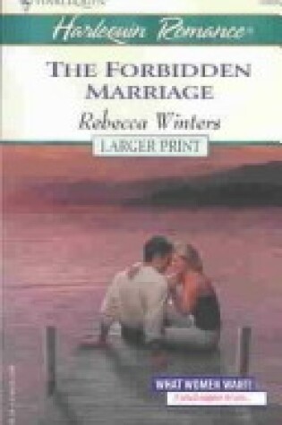 Cover of The Forbidden Marriage What Women Want!