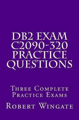 Book cover for DB2 Exam C2090-320 Practice Questions