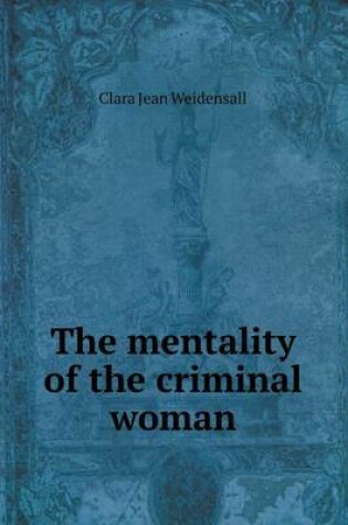 Cover of The mentality of the criminal woman