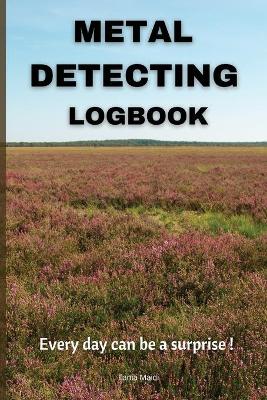 Cover of Metal Detecting LogBook