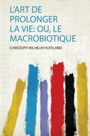 Cover of L'art De Prolonger La Vie