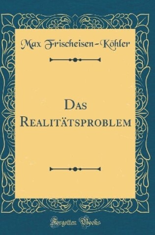 Cover of Das Realitätsproblem (Classic Reprint)